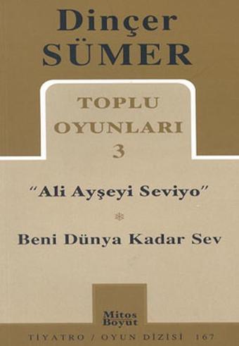 Toplu Oyunları 3 - Ali Ayşeyi Seviyo - Beni Dünya Kader Sev - Dinçer Sümer - Mitos Boyut Yayınları