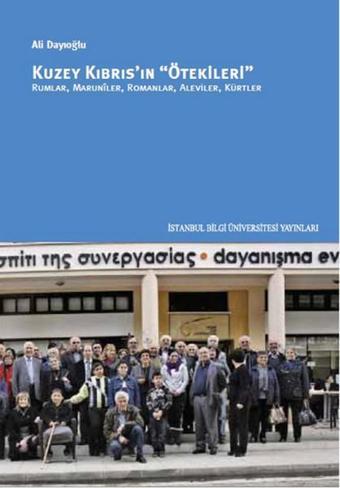 Kuzey Kıbrıs'ın Ötekileri - Ali Dayıoğlu - İstanbul Bilgi Üniv.Yayınları