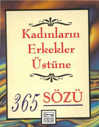 Kadınların Erkekler Üstüne 365 Sözü - Catherine M. Edmonson - Anahtar Kitaplar