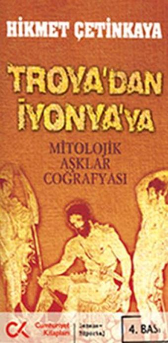 Troya'dan İyonya'ya - Hikmet Çetinkaya - Cumhuriyet Kitapları