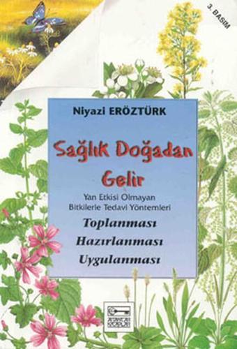 Sağlık Doğadan Gelir - Niyazi Eröztürk - Anahtar Kitaplar