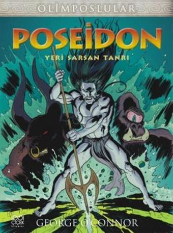 Poseidon - Yeri Sarsan Tanrı - George O'Connor - 1001 Çiçek