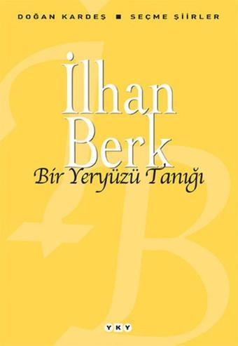 Bir Yeryüzü Tanığı - İlhan Berk - Yapı Kredi Yayınları