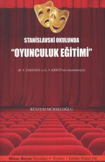Stanislavski Okulunda Oyunculuk Eğitimi - Rüstem Mürseloğlu - Mitos Boyut Yayınları