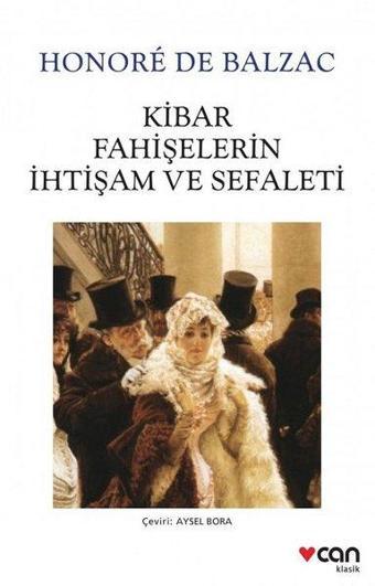 Kibar Fahişelerin İhtişam ve Sefaleti - Honore de Balzac - Can Yayınları