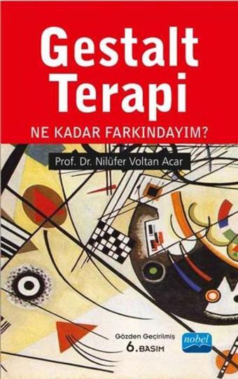 Gestalt Terapi - Ne Kadar Farkındayım? - Nilüfer Voltan Acar - Nobel Akademik Yayıncılık