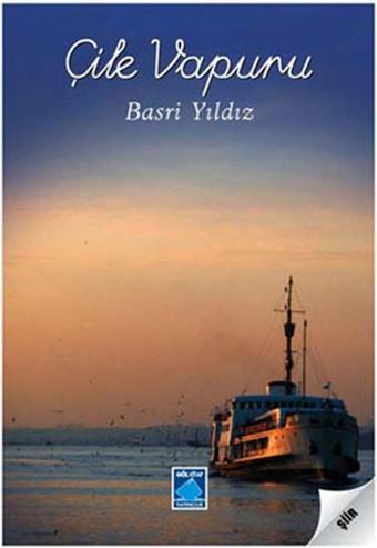 Çile Vapuru - Basri Yıldız - Göl Kitap