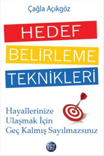 Hedef Belirleme Teknikleri - Çağla Açıkgöz - Ray Yayıncılık