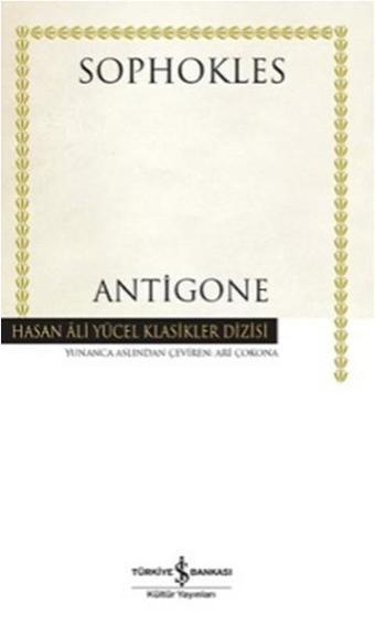 Antigone - Hasan Ali Yücel Klasikleri - Sophokles  - İş Bankası Kültür Yayınları