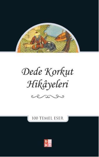 Dede Korkut Hikayeleri - Dede Korkut - Babıali Kültür - BKY