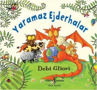 Yaramaz Ejderhalar - Debi Gliori - İş Bankası Kültür Yayınları