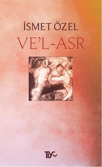 Ve'l - Asr - İsmet Özel - Tiyo Yayınları