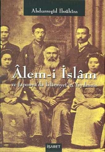 Alem-i İslam ve Japonya'da İslamiyet'in Yayılması 2 Kitap Takım - Abdurreşid İbrahim - İşaret Yayınları