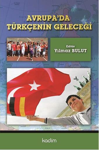 Avrupa'da Türkçenin Geleceği - Yılmaz Bulut - Kadim