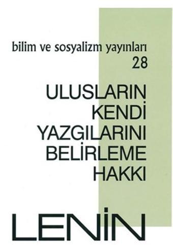 Ulusların Kendi Yazgılarını Belirleme Hakkı - Vladimir İlyiç Lenin - Bilim ve Sosyalizm Yayınları