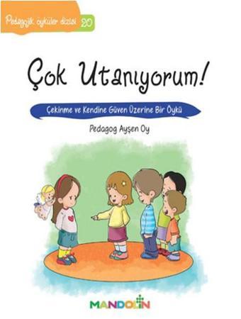 Çok Utanıyorum!-Pedagojik Öyküler Dizisi 20 - Ayşen Oy - Mandolin