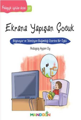 Ekrana Yapışan Çocuk-Pedagojik Öyküler Dizisi 19 - Ayşen Oy - Mandolin