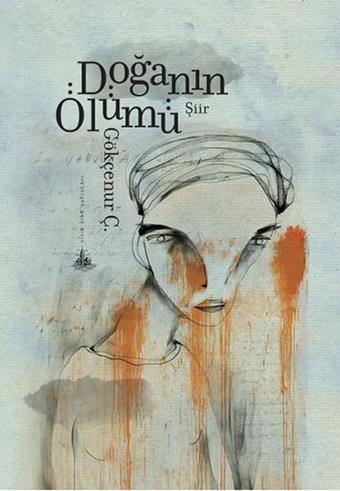 Doğanın Ölümü - Gökçenur Ç. - Yitik Ülke Yayınları