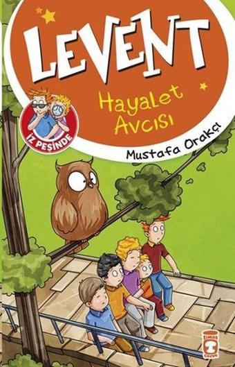 Levent İz Peşinde - Hayalet Avcısı - Mustafa Orakçı - Timaş Çocuk