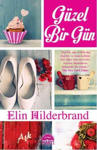 Güzel Bir Gün - Elin Hilderbrand - Martı Yayınları Yayınevi