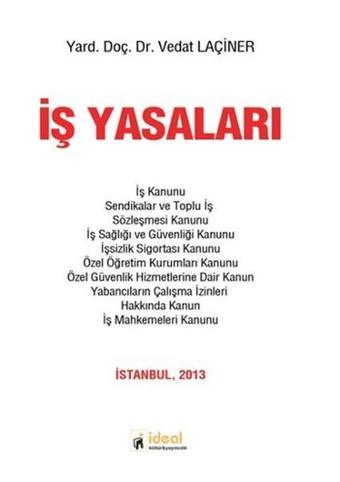 İş Yasaları - Vedat Laçiner - İdeal Kültür Yayıncılık