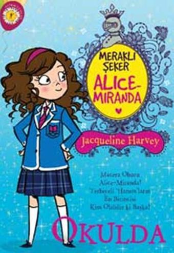 Meraklı Şeker Alice Miranda - Okulda - Jacqueline Harvey - Artemis Çocuk