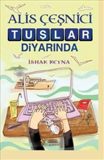 Alis Çeşnici Tuşlar Diyarında - İshak Reyna - Kelime Yayınları