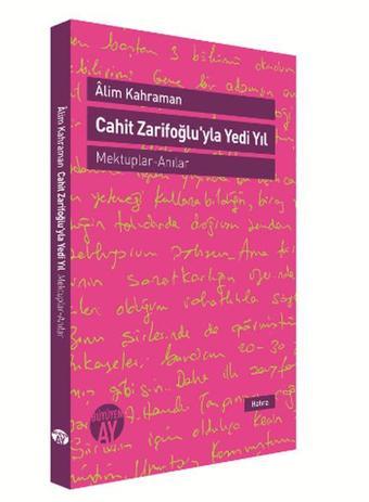 Cahit Zarifoğluyla Yedi Yıl - Alim Kahraman - Büyüyenay Yayınları