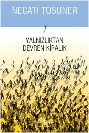 Yalnızlıktan Devren Kiralık - Necati Tosuner - İş Bankası Kültür Yayınları