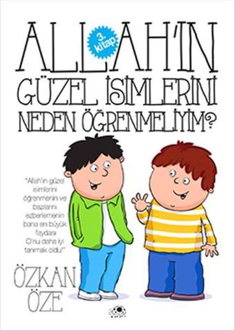 Allah'ın Güzel İsimlerini Neden Öğrenmeliyim? - 3. Kitap - Özkan Öze - Uğurböceği