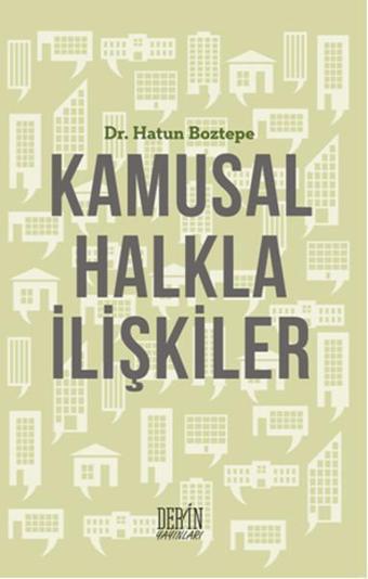 Kamusal Halkla İlişkiler - Hatun Boztepe - Derin Yayınları