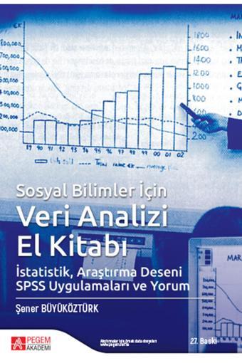 Pegem Akademi  Sosyal Bilimler Için Veri Analizi El Kitabı Istatistik, Araştırma Deseni Spss Uygulamaları Ve Yorum - Pegem Akademi Yayıncılık