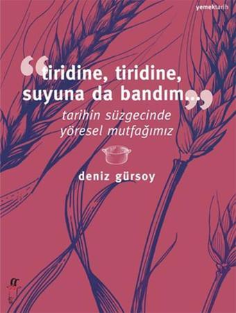 Tiridine Tiridine Suyuna da Bandım... - Deniz Gürsoy - Oğlak Yayıncılık