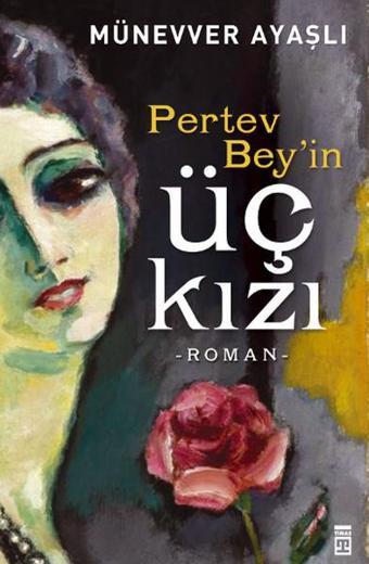 Pertev Bey'in Üç Kızı - Timaş Yayınları