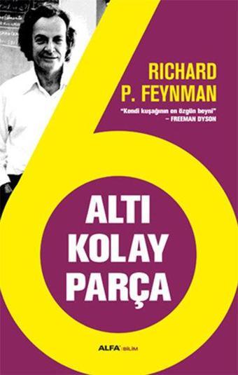 Altı Kolay Parça - Richard P. Feynman - Alfa Yayıncılık