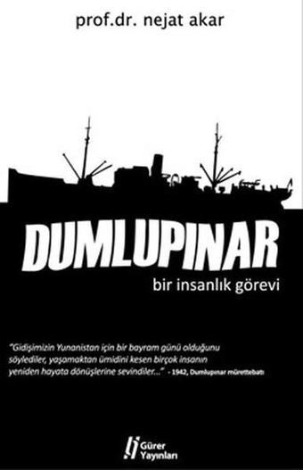 Dumlupınar Bir İnsanlık Görevi - Nejat Akar - Gürer Yayınları