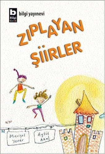 Zıplayan Şiirler - Mavisel Yener - Bilgi Yayınevi