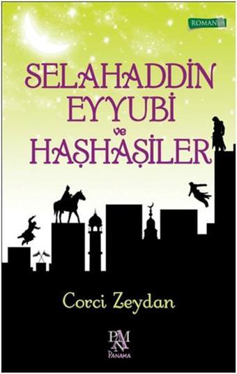 Selahaddin Eyyubi ve Haşhaşiler - Corci Zeydan - Panama Yayıncılık