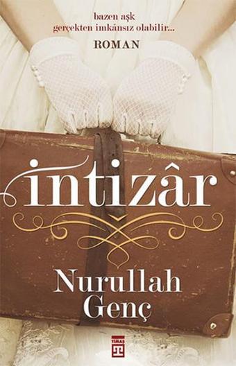 İntizar - Nurullah Genç - Timaş Yayınları