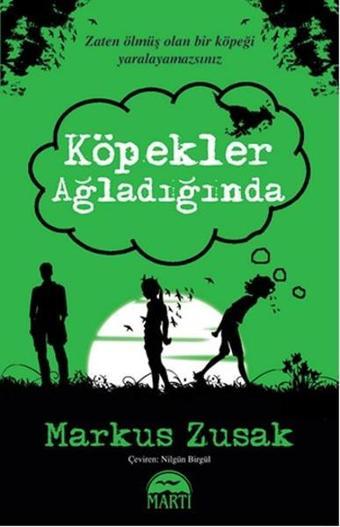 Köpekler Ağladığında - Markus Zusak - Martı Yayınları Yayınevi