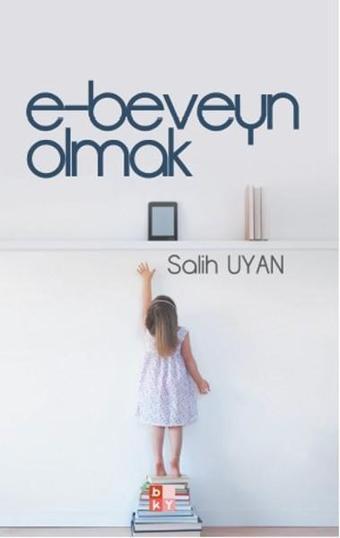 E-Beveyn Olmak - Salih Uyan - Babıali Kültür - BKY