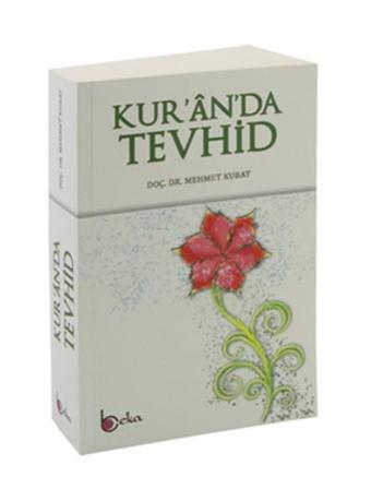 Kur'an'da Tevhid - Mehmet Kubat - Beka Yayınları