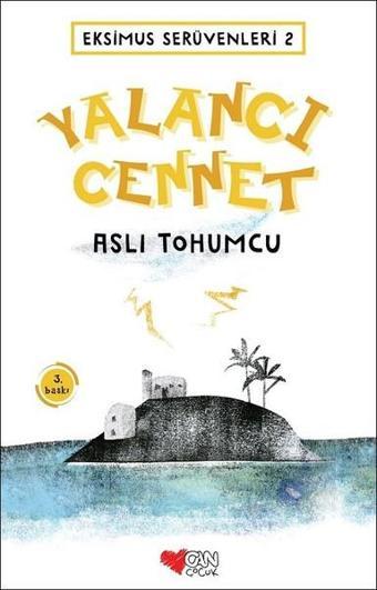 Eksimus Serüvenleri 2 - Yalancı Cennet - Aslı Tohumcu - Can Çocuk Yayınları