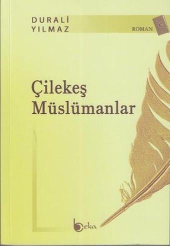 Çilekeş Müslümanlar - Durali Yılmaz - Beka Yayınları