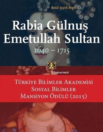 Rabia Gülnuş Emetullah Sultan 1640-1715 - Kitap Yayınevi