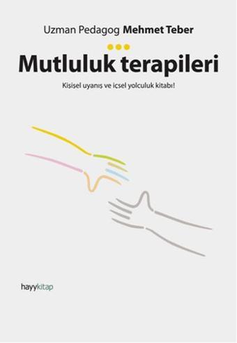 Mutluluk Terapileri - Mehmet Teber - Hayykitap