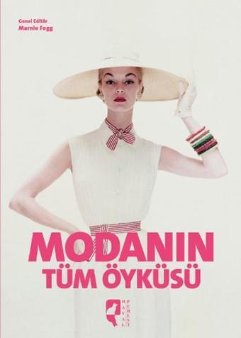 Modanın Tüm Öyküsü - Marnie Fogg - Hayalperest Yayınevi