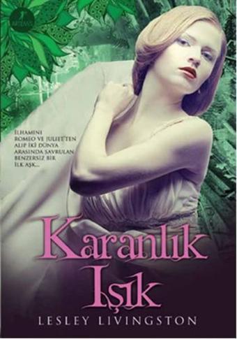 Karanlık Işık - Lesley Livingston - Artemis Yayınları
