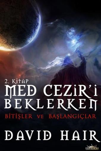 Med Cezir'i Beklerken - 2 Bitişler ve Başlangıçlar - David Hair - Hyperion Kitap