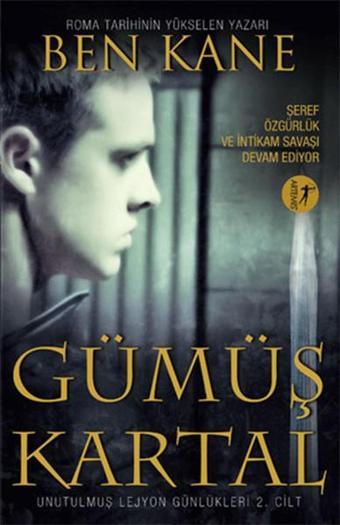 Gümüş Kartal - Unutulmuş Lejyon Günlükleri 2. Cilt - Artemis Yayınları